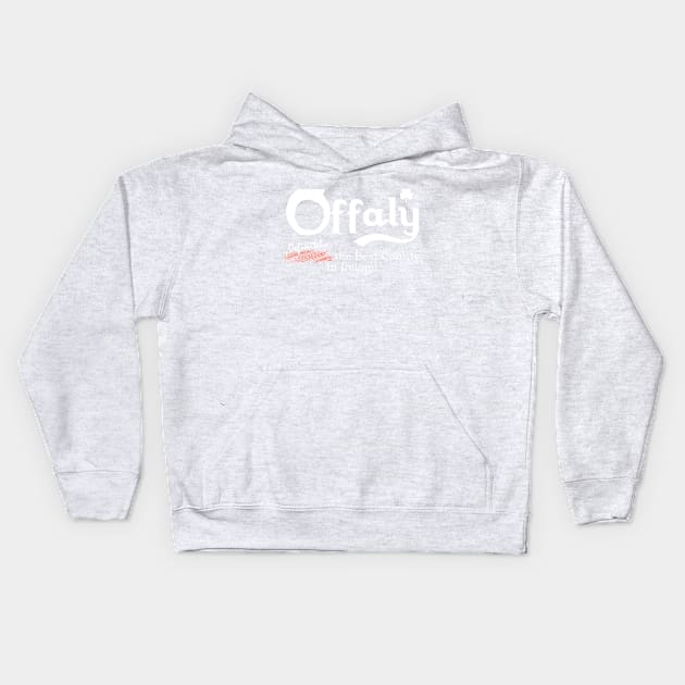 Offaly - Definitely the Best County in Ireland Kids Hoodie by Ireland